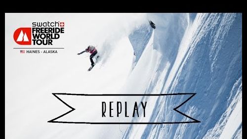 Replay live webcast- haines alaska - swatch freeride world tour 2016